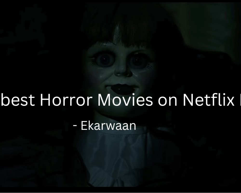 Top 6 Best Horror Movies On Netflix India