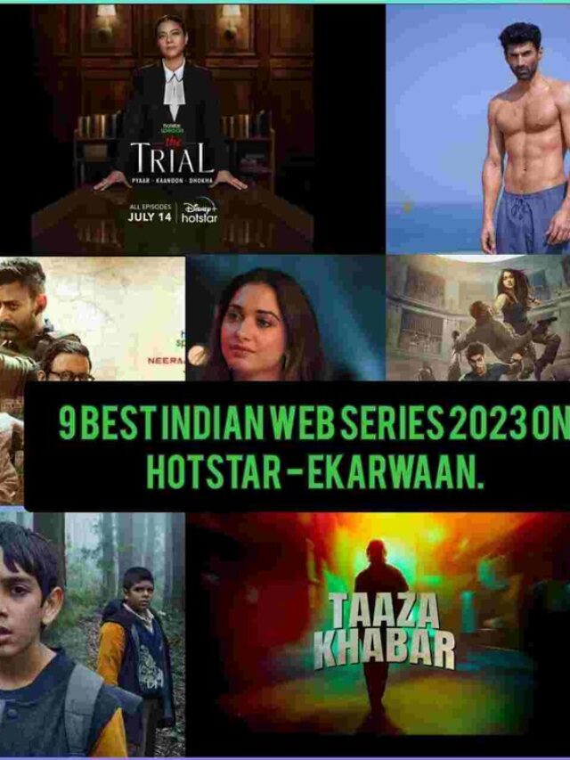 9 Best Indian Web Series 2023 On Hotstar